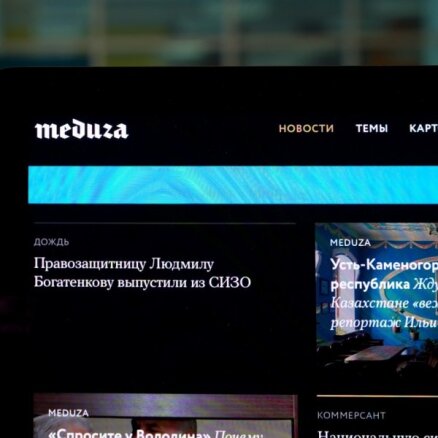 'Meduza' Krievijā atzīta par nevēlamu organizāciju